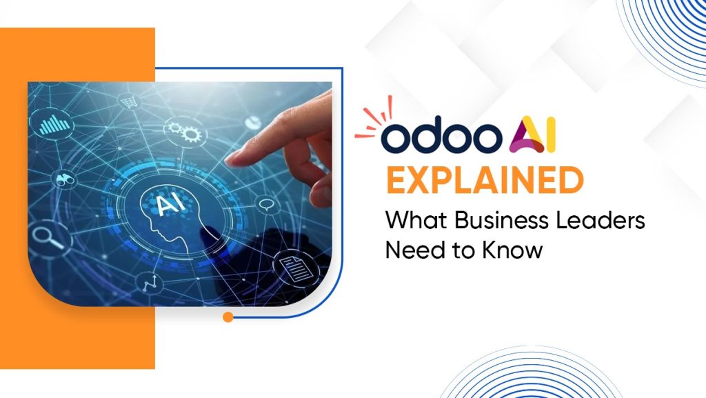 Odoo AI Explained What Business Leaders Need to Know